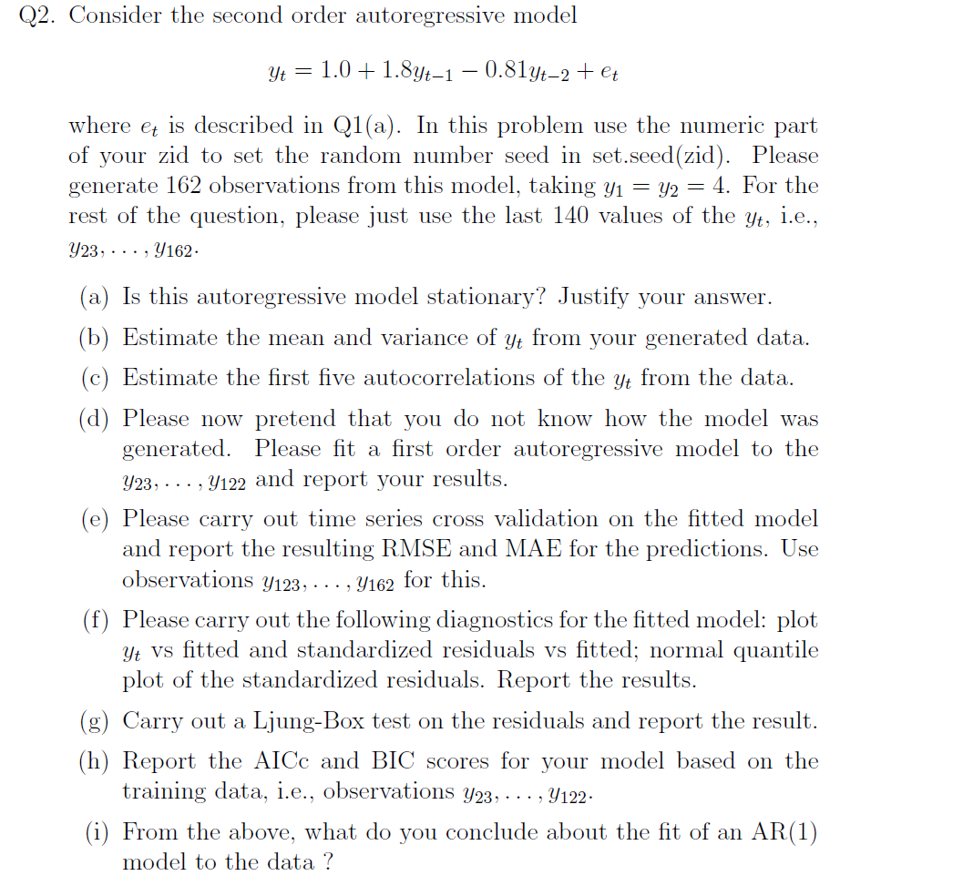 Q2 Consider The Second Order Autoregressive Model Yt 1 0 1 8yt 1 0 81yt 2 Et Where Et Is Described In Q1 A In 1