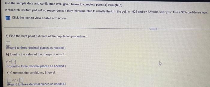Use The Sample Data And Confidence Level Given Below To Complete Parts A Through D A Research Institute Poll Asked R 1