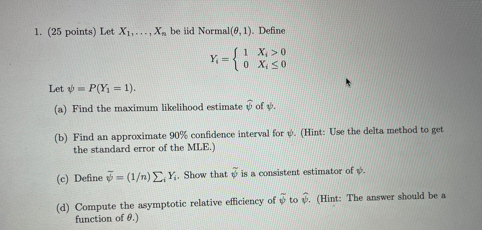 1 25 Points Let X Xn Be Iid Normal 0 1 Define 1 X 0 0 X 0 Let Y P Y 1 A Find The Maximum Likel 1