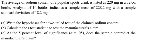 The Average Of Sodium Content Of A Popular Sports Drink Is Listed As 220 Mg In A 32 Oz Bottle Analysis Of 10 Bottles In 1