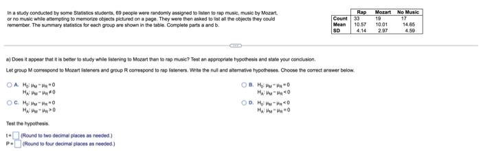 In A Study Conducted By Some Statistics Students 69 People Were Randomly Assigned To Listen To Rap Music Music By Moza 1