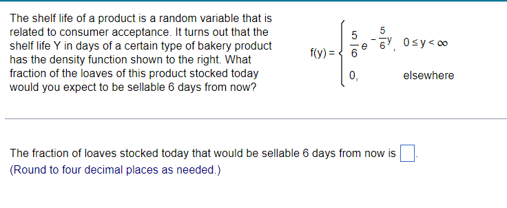 The Shelf Life Of A Product Is A Random Variable That Is Related To Consumer Acceptance It Turns Out That The Shelf Lif 1
