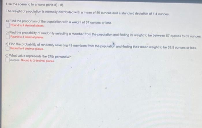 Use The Scenario To Answer Parts A D The Weight Of Population Is Normally Distributed With A Mean Of 59 Ounces And A 1