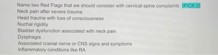 Name Two Red Flags That We Should Consider With Cervical Spine Complaints Pick 2 Neck Pain After Severe Trauma Head T 1