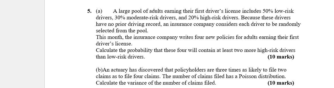 5 A A Large Pool Of Adults Earning Their First Driver S License Includes 50 Low Risk Drivers 30 Moderate Risk Driv 1