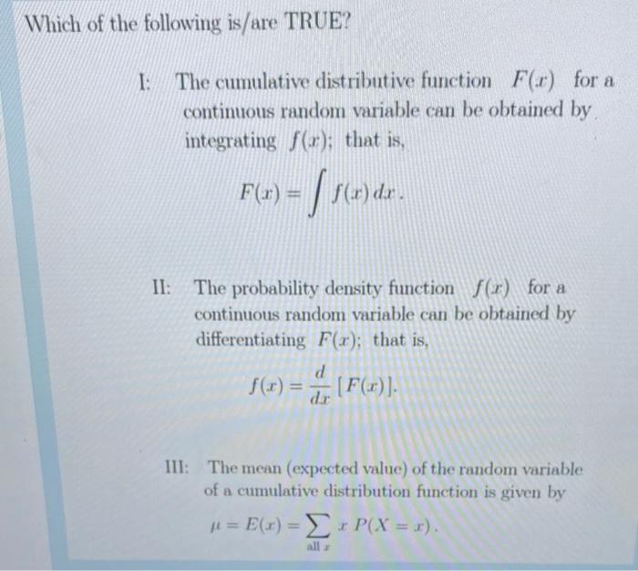 Which Of The Following Is Are True I The Cumulative Distributive Function F X For A Continuous Random Variable Can Be 1