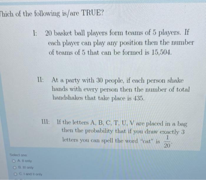 Which Of The Following Is Are True I 20 Basket Ball Players Form Teams Of 5 Players If Each Player Can Play Any Posit 1