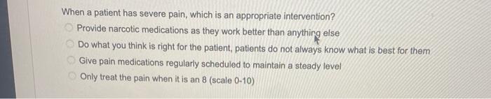 The Patient Is Having Pain To Appropriately Assess Which Should The Nurse Include Select All That Apply Quality Dru 3