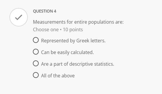 Question 4 Measurements For Entire Populations Are Choose One 10 Points Represented By Greek Letters Can Be Easily Cal 1