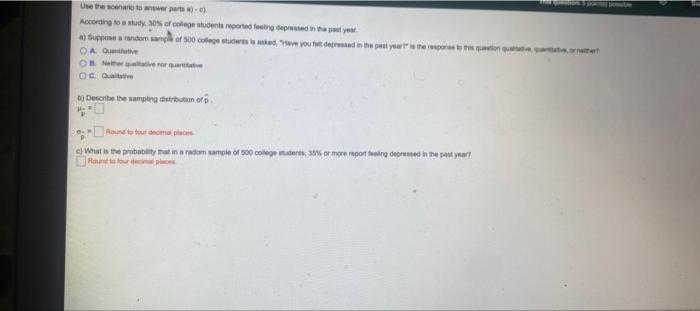 Use The Scenario To Answer Parts A C According To A Study 30 Of College Students Reported Feeling Depressed In The P 1