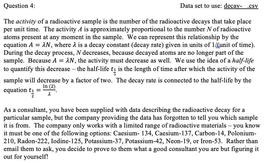 Question 4 Data Set To Use Decay Csv The Activity Of A Radioactive Sample Is The Number Of The Radioactive Decays Th 1