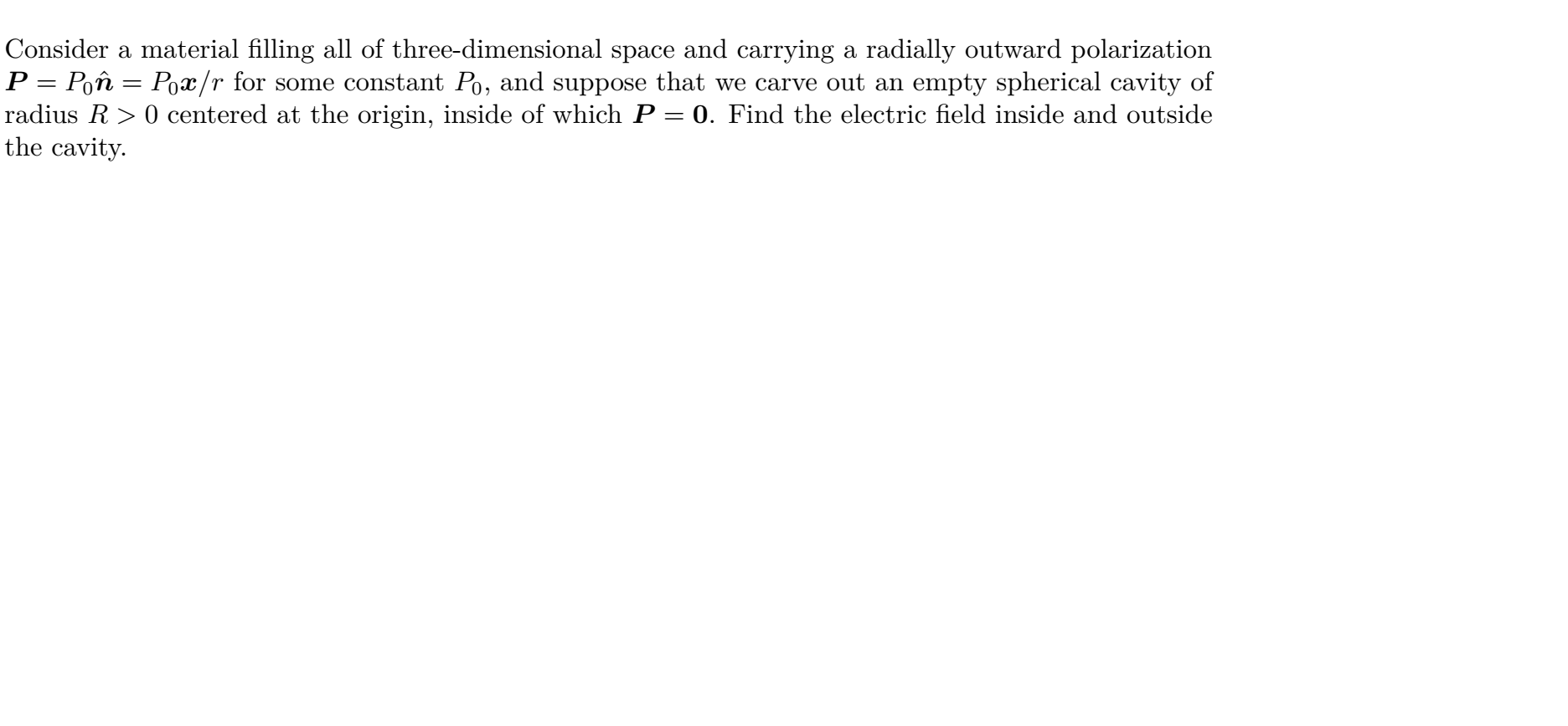 Consider A Material Filling All Of Three Dimensional Space And Carrying A Radially Outward Polarization P Pon Pox R 1