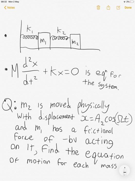 08 32 Mon 2 May Notes 2 Done K Oooood 2 Md Kx 0 Is Ea For The System D Q M 15 Moved Physically With Displace 1
