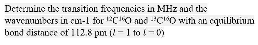 Determine The Transition Frequencies In Mhz And The Wavenumbers In Cm 1 For C 60 And C 6o With An Equilibrium Bond D 1