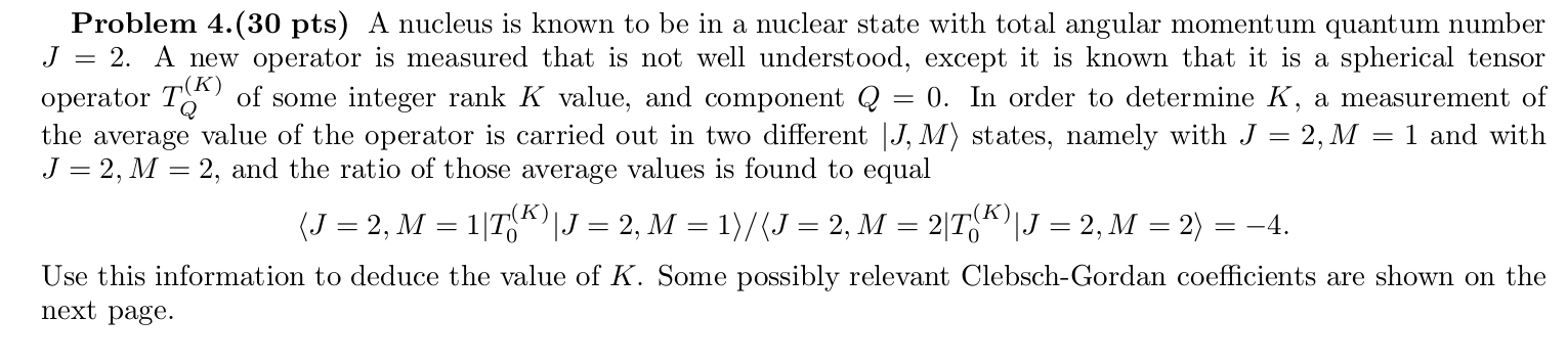 Problem 4 30 Pts A Nucleus Is Known To Be In A Nuclear State With Total Angular Momentum Quantum Number J 2 A New O 1