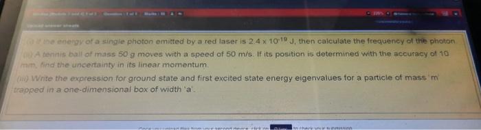 If The Energy Of A Single Photon Emitted By A Red Laser Is 2 4 X 10 19 J Then Calculate The Frequency Of The Photon A T 1