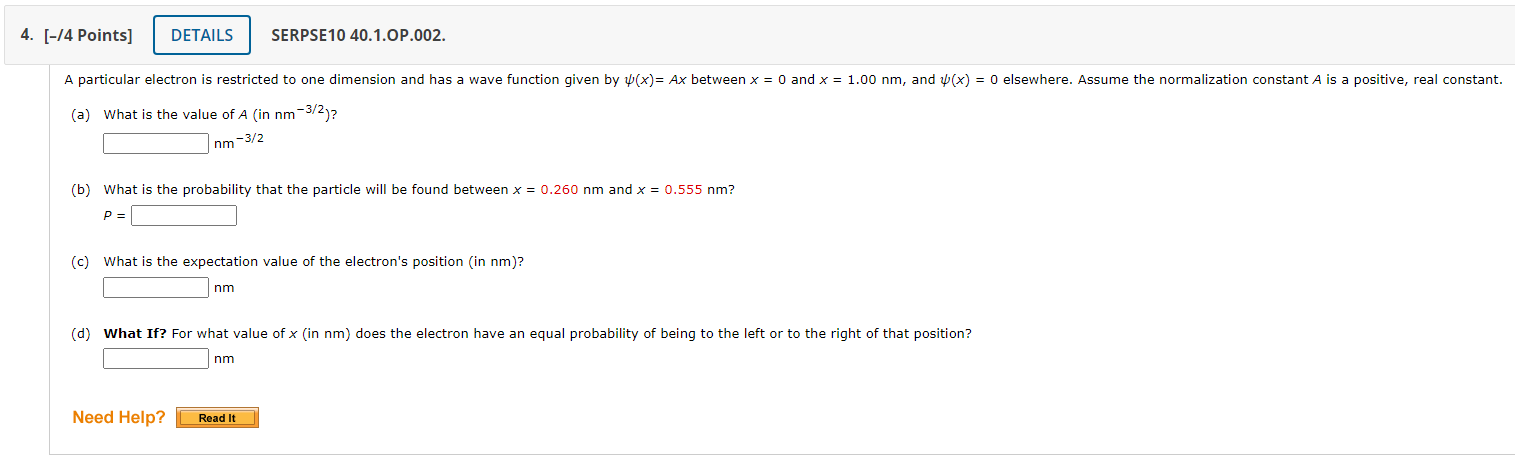 4 4 Points Details Serpse10 40 1 Op 002 A Particular Electron Is Restricted To One Dimension And Has A Wave Functi 1