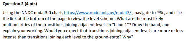 Question 2 4 Pts Using The Nndc Nudat3 0 Chart Https Www Nndc Bnl Gov Nudat3 Navigate To 45sc And Click The Link 1