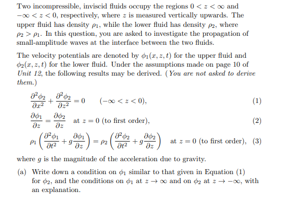 Two Incompressible Inviscid Fluids Occupy The Regions 0 Z And Z 0 Respectively Where Z Is Measured Vertica 1