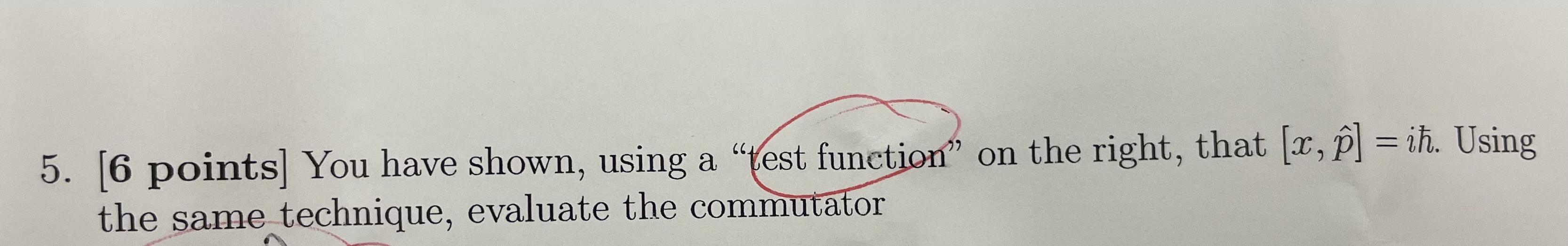 5 6 Points You Have Shown Using A Test Function On The Right That X P Ih Using The Same Technique Evaluate 1