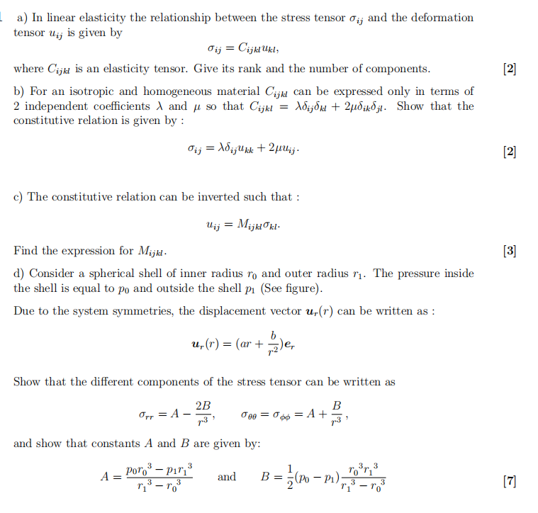 A In Linear Elasticity The Relationship Between The Stress Tensor And The Deformation Tensor U Is Given By Tij Cijk 1