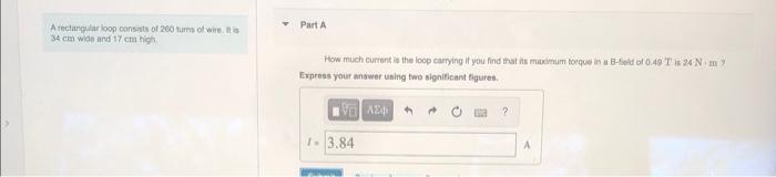 A Rectangular Loop Consists Of 260 Turns Of Wire It Is 34 Cm Wide And 17 Cm High Part A How Much Current Is The Loop Ca 1