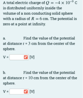A Total Electric Charge Of Q 4 10 C Is Distributed Uniformly Inside The Volume Of A Non Conducting Solid Sphere W 1