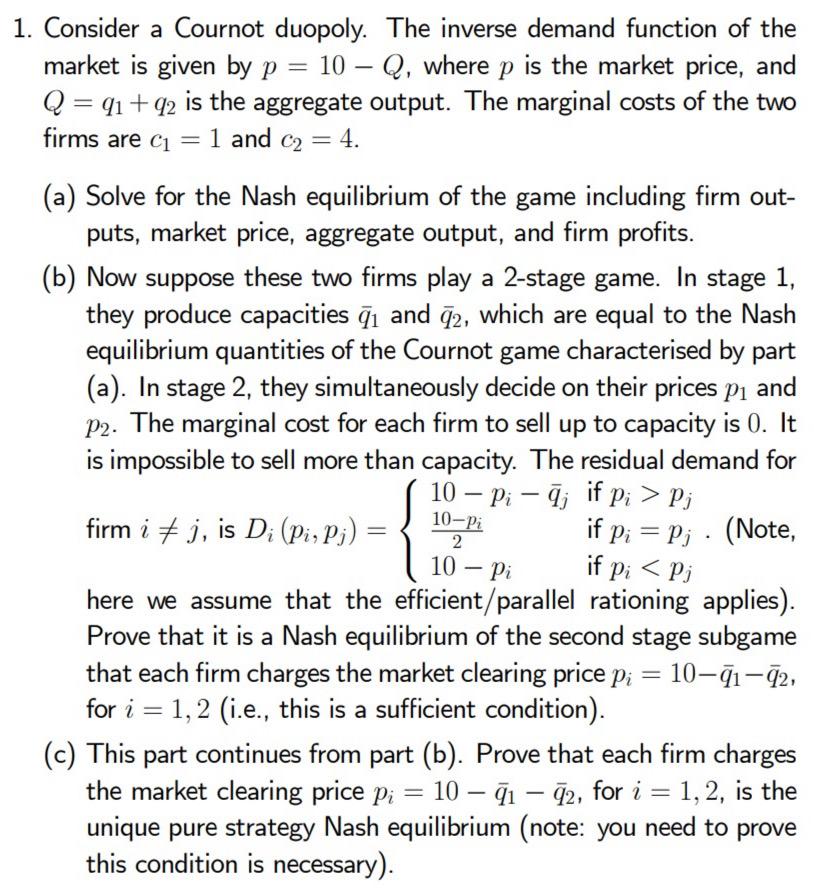 1 Consider A Cournot Duopoly The Inverse Demand Function Of The Market Is Given By P 10 Q Where P Is The Market Pri 1