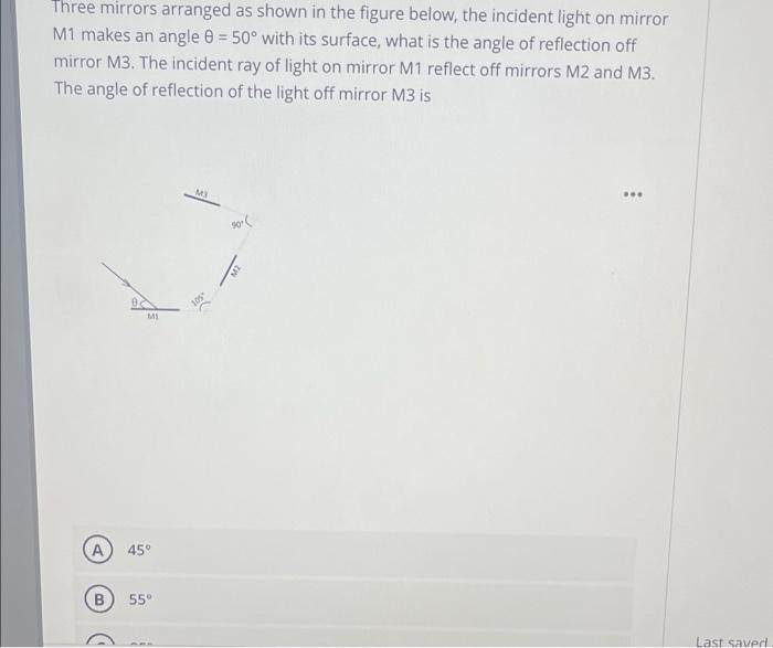 Three Mirrors Arranged As Shown In The Figure Below The Incident Light On Mirror M1 Makes An Angle 50 With Its Surfa 1