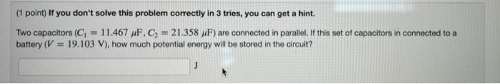 1 Point If You Don T Solve This Problem Correctly In 3 Tries You Can Get A Hint Two Capacitors C 11 467 Uf C 1