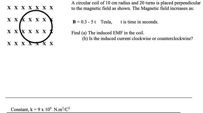 X X X X X X X X X X X X X X X X X X X X X X X X X X X Constant K 9 X 10o N M C A Circular Coil Of 10 Cm Radius And 1
