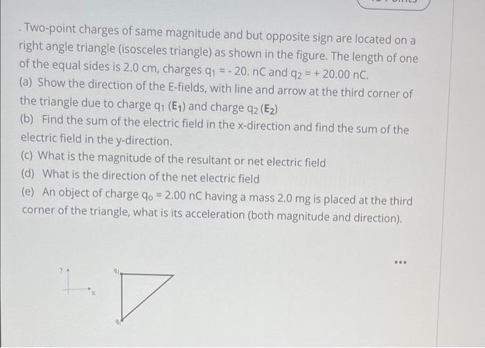 Two Point Charges Of Same Magnitude And But Opposite Sign Are Located On A Right Angle Triangle Isosceles Triangle As 1