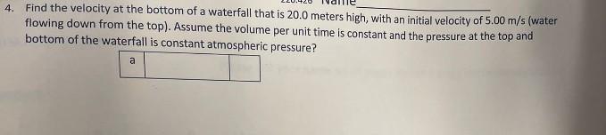 4 Find The Velocity At The Bottom Of A Waterfall That Is 20 0 Meters High With An Initial Velocity Of 5 00 M S Water 1