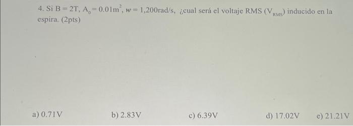 If We Increase The Angular Frequency To Dole 2w Of The Alternator Described In The Problem 3 And 4 The Voltage Vrms 4