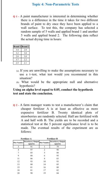 Topic 4 Non Parametric Tests Q1 A Paint Manufacturer Is Interested In Determining Whether There Is A Difference In Th 1