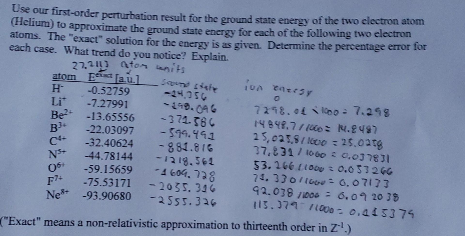 Use Our First Order Perturbation Result For The Ground State Energy Of The Two Electron Atom Helium To Approximate The 1