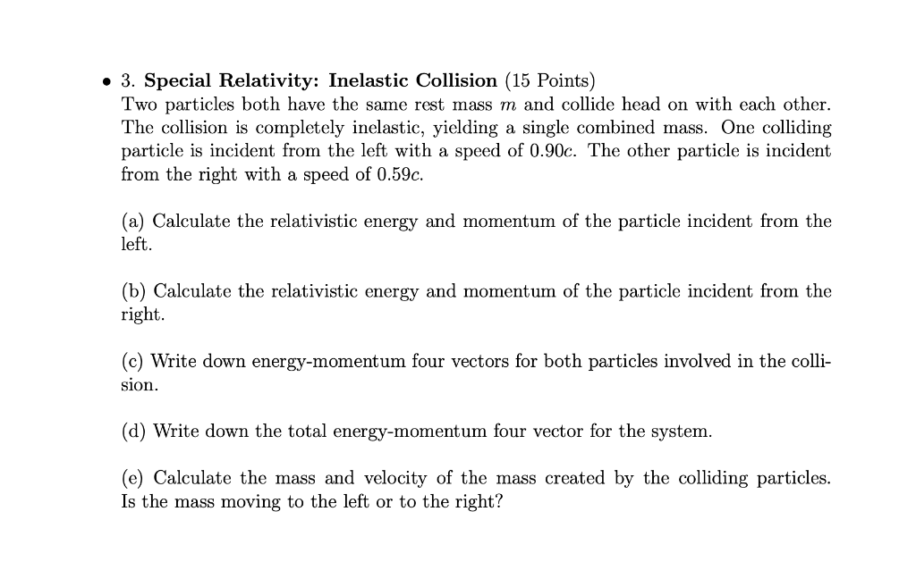 3 Special Relativity Inelastic Collision 15 Points Two Particles Both Have The Same Rest Mass M And Collide Head On 1