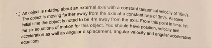 1 An Object Is Rotating About An External Axis With A Constant Tangential Velocity Of 10m S The Object Is Moving Furt 1
