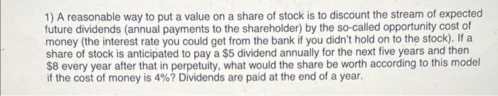 1 A Reasonable Way To Put A Value On A Share Of Stock Is To Discount The Stream Of Expected Future Dividends Annual Pa 1
