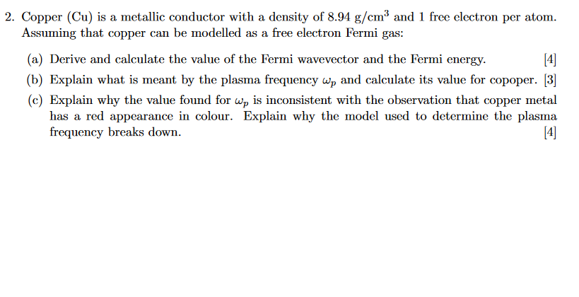 2 Copper Cu Is A Metallic Conductor With A Density Of 8 94 G Cm And 1 Free Electron Per Atom Assuming That Copper C 1