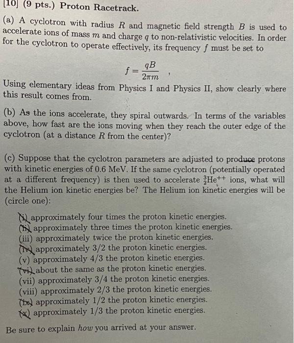 9 Pts Proton Racetrack A A Cyclotron With Radius R And Magnetic Field Strength B Is Used To Accelerate Ions Of Mas 1