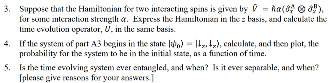 3 Suppose That The Hamiltonian For Two Interacting Spins Is Given By Y Ha O O For Some Interaction Strength A 1