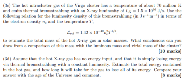 3c The Hot Intracluster Gas Of The Virgo Cluster Has A Temperature Of About 70 Million K And Emits Thermal Bremsstrahl 1