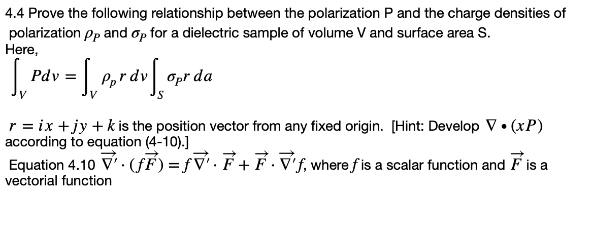 4 4 Prove The Following Relationship Between The Polarization P And The Charge Densities Of Polarization Pp And Op For A 1
