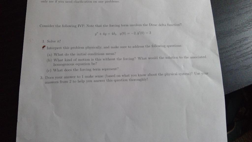 Only Me If You Need Clarification On Any Problems Consider The Following Ivp Note That The Forcing Term Involves The D 1