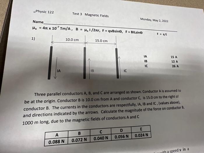 Physic 122 Test 3 Magnetic Fields Name Ho 4x X 107 Tm A B H 1 2nr F Qvbsine F Bilsine 1 10 0 Cm 15 0 Cm Ia 1