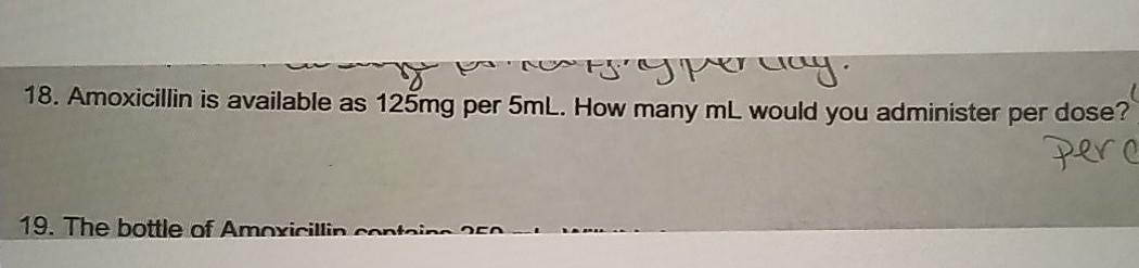 Pantyrgreray 18 Amoxicillin Is Available As 125mg Per 5ml How Many Ml Would You Administer Per Dose Pere 19 The Bott 1