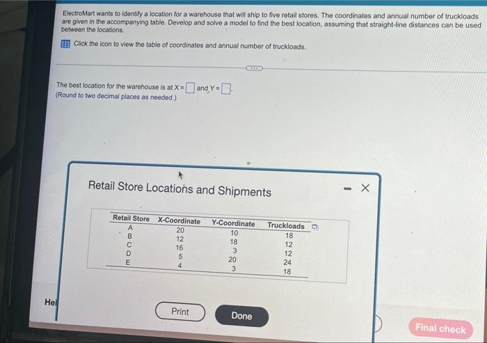 Electromart Wants To Identify A Location For A Warehouse That Will Ship To Five Retail Stores The Coordinates And Annua 1