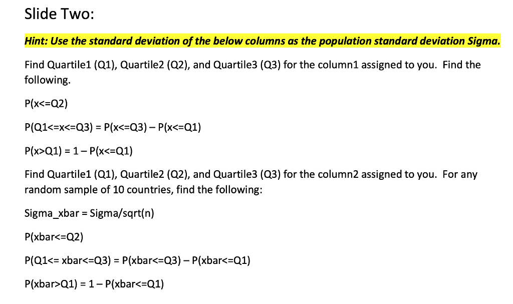 Slide Two Hint Use The Standard Deviation Of The Below Columns As The Population Standard Deviation Sigma Find Quarti 1