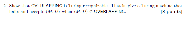 Problem 7 25 Points Undecidability And Reductions Overlapping M D M Is A Turing Machine And D Is A Dfa Such 2